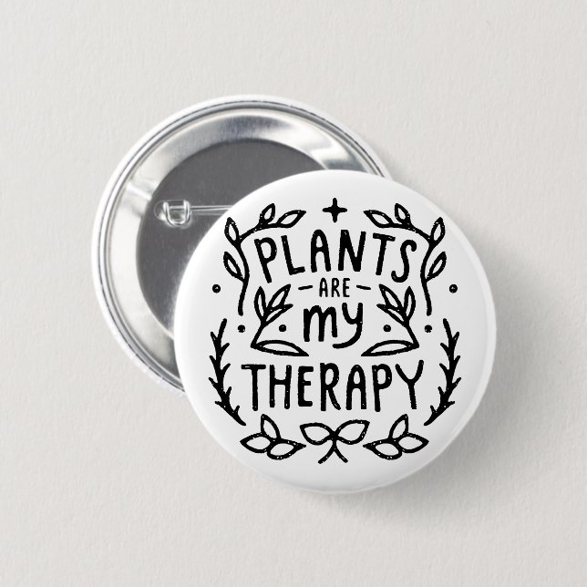 Plants are my therapy plant mom quotes button (Front & Back)