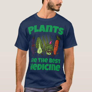 Plants Are The Best Medicine Funny Vegan Veggie  T-Shirt