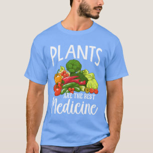 Plants Arehe Best Medicine Whole Food Plant Base g T-Shirt