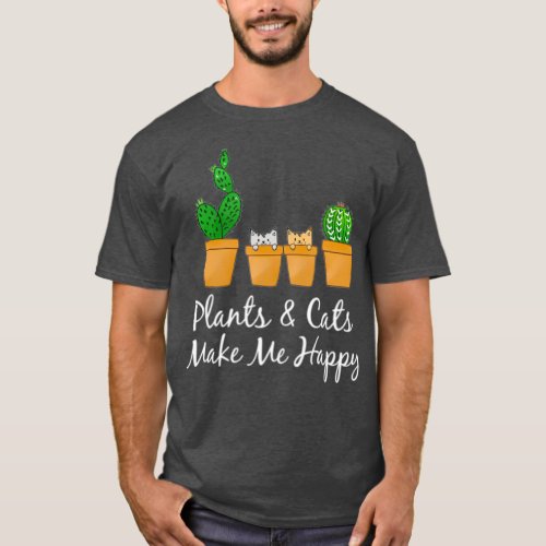 Plants  Cats Make Me Happy Catcus Cactus Mom T_Shirt