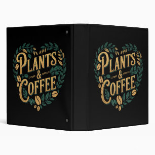 Plants & Coffee Funny Gardening Plant Lover 3 Ring Binder