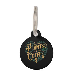 Plants & Coffee Funny Gardening Plant Lover Pet ID Tag