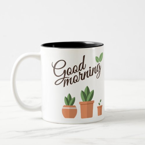 Plants Good Morning Two_Tone Coffee Mug