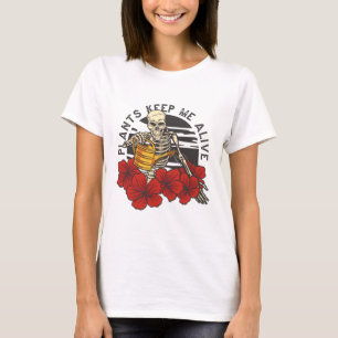 Plants Keep Me Alive Skeleton T-Shirt