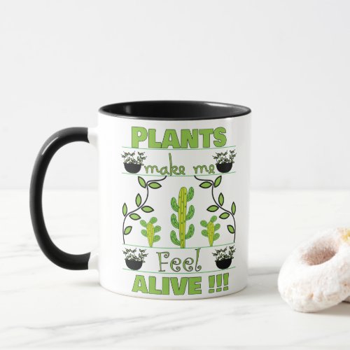 Plants Make Me Feel Alive Plant Lover Mug