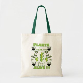 Plants Make Me Feel Alive 