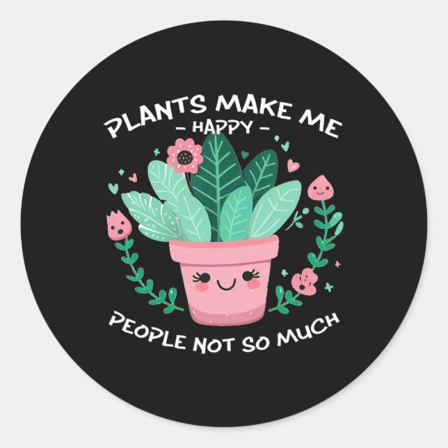 Plants Make Me Happy Earthday  Classic Round Sticker (Front)