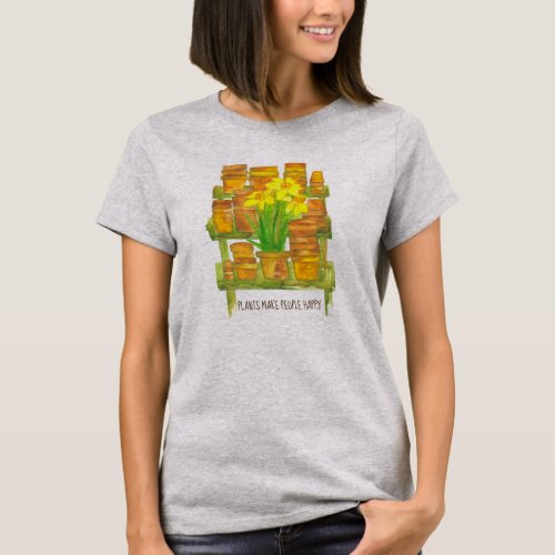 Plants Make People Happy Daffodils Gardening T_Shirt