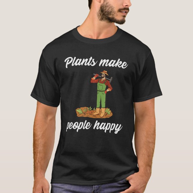 Plants make people happy T Shirt (Front)
