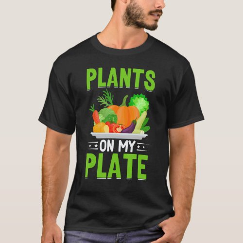 Plants On My Plate I Vegan T-Shirt