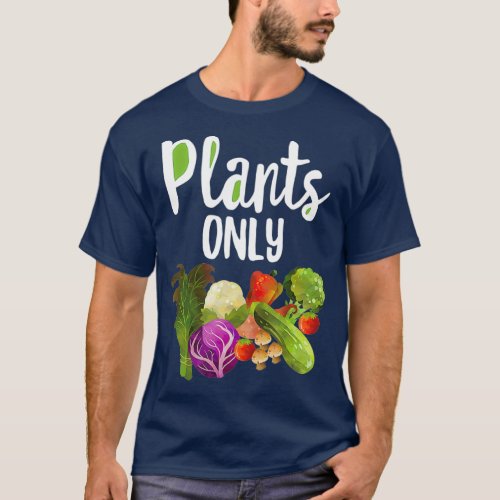 Plants Only  Vegetables and more Vegetables T_Shirt