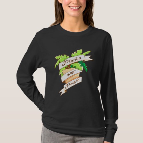 Plants Over People  T_Shirt