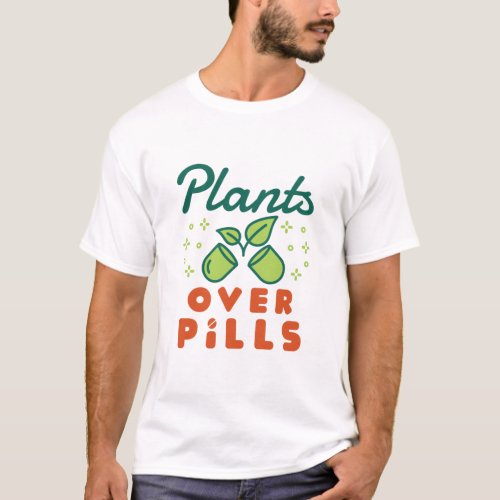 Plants Over Pills Herbalist Herbal Medicine Herbs T_Shirt