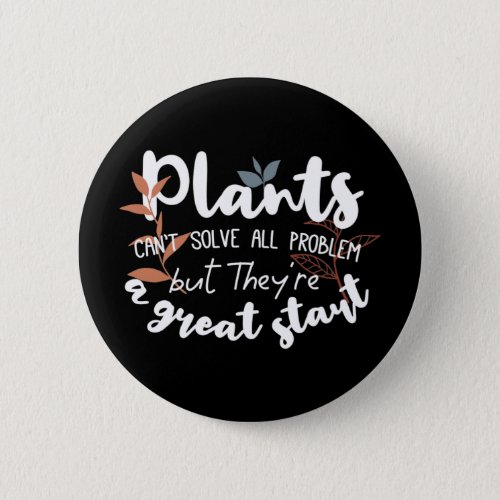 Plants The Great Start Wisdom Quotes Black Ver Button