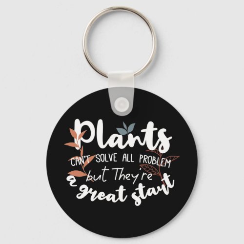 Plants The Great Start Wisdom Quotes Black Ver Keychain