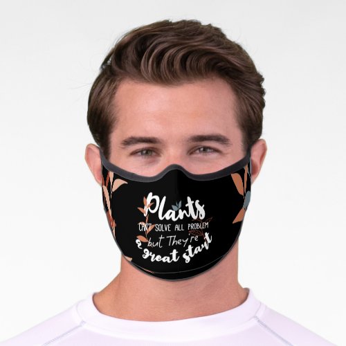 Plants The Great Start Wisdom Quotes Black Ver Premium Face Mask