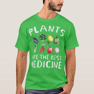 Plants Vegan Funny Vegetables Are Medicine Vegetar T-Shirt