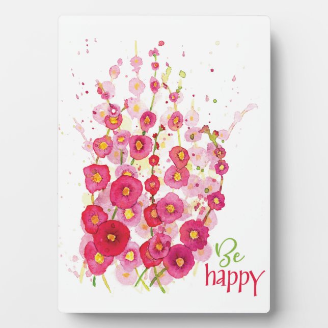 Plaque - Be Happy Hollyhocks (Front)