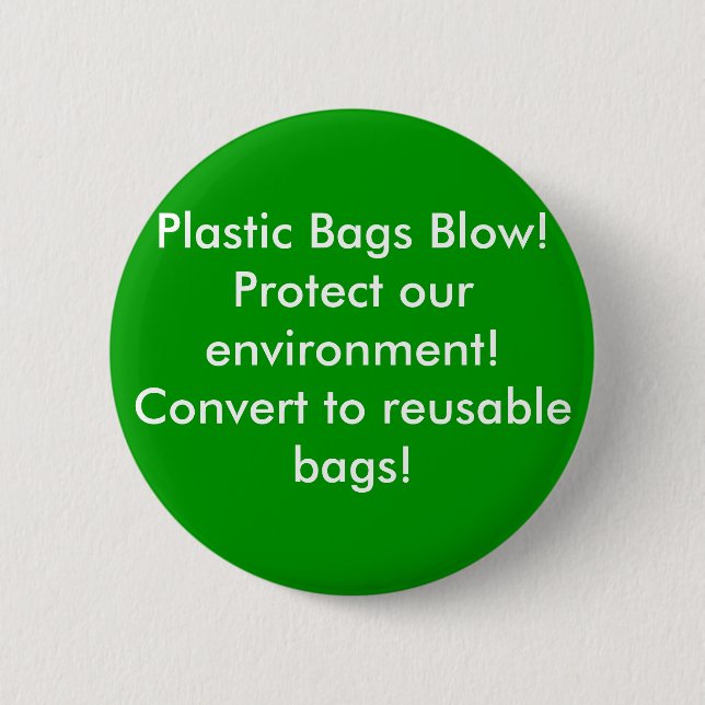 Plastic Bags Blow!Protect our environment! Conve.. Pinback Button (Front)