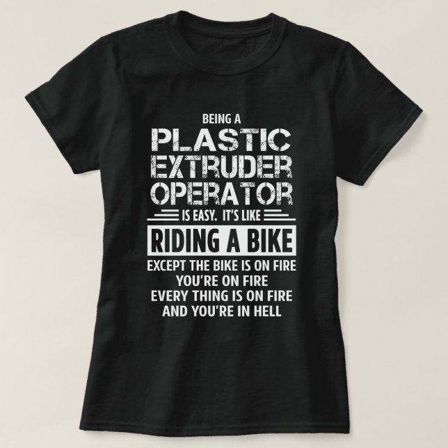 Plastic Extruder Operator T-Shirt (Design Front)