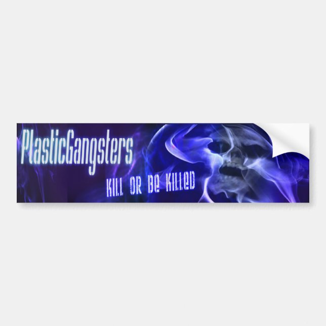 plastic gangsters car bumper sticker (Front)