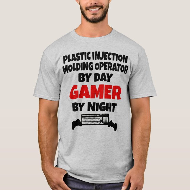 Plastic Injection Molding Operator Gamer T-Shirt (Front)