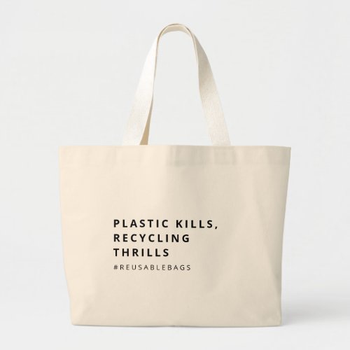 PLASTIC KILLS RECYCLING THRILLS Eco_Friendly Large Tote Bag