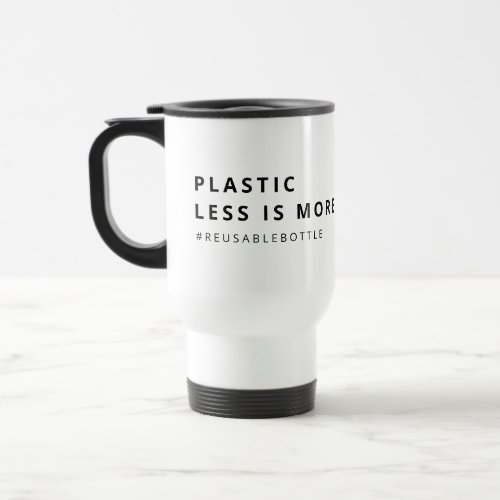 PLASTIC LESS IS MORE Eco_Friendly Travel Mug