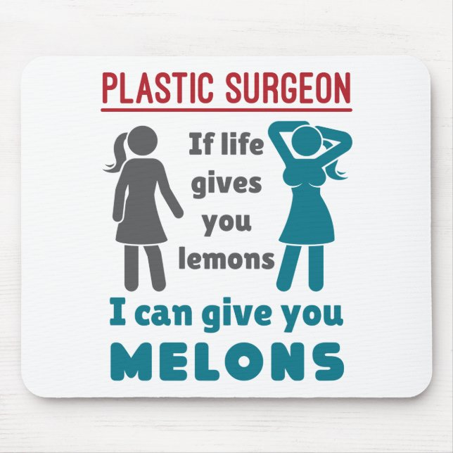 Plastic Surgeon If Life Gives You Lemons Melons Mouse Pad (Front)