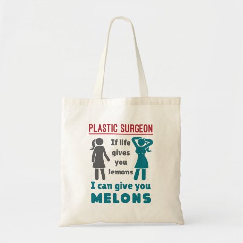 Plastic Surgeon If Life Gives You Lemons Melons Tote Bag