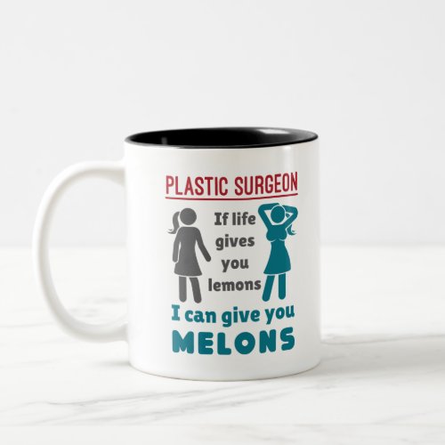 Plastic Surgeon If Life Gives You Lemons Melons Two_Tone Coffee Mug