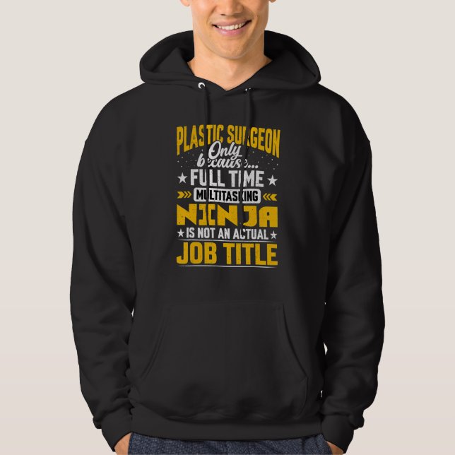 Plastic Surgeon Job Title   Plastic Surgery Doctor Hoodie (Front)