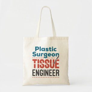 Plastic Surgeon Tissue Engineer Tote Bag