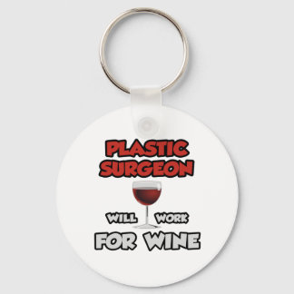 Plastic Surgeon ... Will Work For Wine Keychain