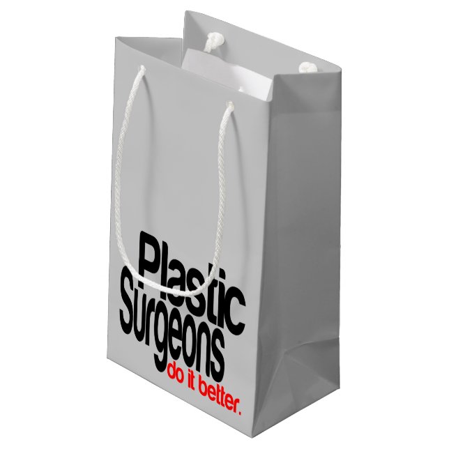 Plastic Surgeons Do It Better Small Gift Bag (Back Angled)