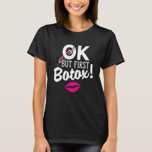 Plastic Surgery Cosmetic Nurse Lips Injector But F T-Shirt