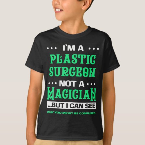 Plastic Surgery Cosmetologist Plastic Surgeon Not  T_Shirt