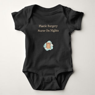 Plastic Surgery Nurse On Nights - Plastic Surgery  Baby Bodysuit