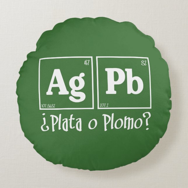 Plata o plomo round pillow (Front)