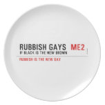RUBBISH GAYS   Plates
