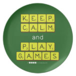KEEP
 CALM
 and
 PLAY
 GAMES  Plates