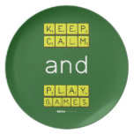 KEEP
 CALM
 and
 PLAY
 GAMES  Plates
