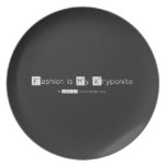 Fashion is My Kryponite  Plates