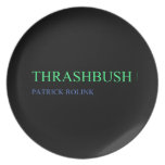 Thrashbush  Plates