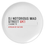 Dj notorious mad Street  Plates