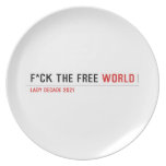F*CK THE FREE  Plates