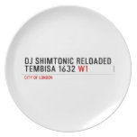 Dj shimtonic reloaded Tembisa 1632  Plates