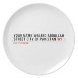 Your Name waleed abdullah Street city of pakistan  Plates
