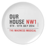 OUR HOUSE  Plates