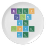 Keep
 Calm
 And
 Love
 Me  Plates